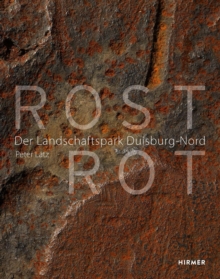 Image for Rostrot: Der Landschaftspark Duisburg-Nord