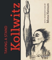 Image for Kèathe Kollwitz - taking a stand  : with interventions by Mona Hatoum