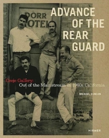 Image for Advance of the rear guard  : out of the mainstream in 1960s California