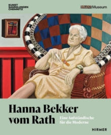 Hanna Bekker vom Rath (Bilingual edition): A Rebel for Modern Art