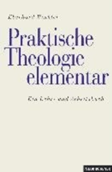 Image for Praktische Theologie elementar : Ein Lehr- und Arbeitsbuch