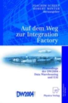 Image for Auf dem Weg zur Integration Factory: Proceedings der DW2004 - Data Warehousing und EAI