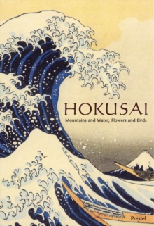 Image for Hokusai  : mountains and water, flowers and birds