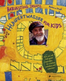 Image for Hundertwasser for Kids : Harvesting Dreams