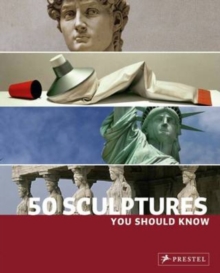 Image for 50 Sculptures You Should Know