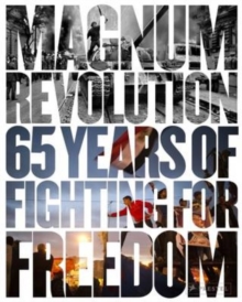 Image for Magnum revolution  : 65 years of fighting for freedom