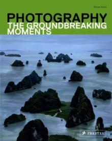 Image for Photography  : the groundbreaking moments
