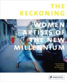 Image for The reckoning  : women artists of the new millennium