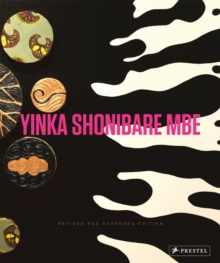 Yinka Shonibare MBE: Revised and Expanded Edition