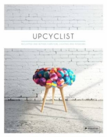 Image for Upcyclist  : reclaimed and remade furniture, lighting and interiors