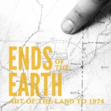 Image for Ends of the earth  : land art to 1974