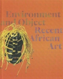 Image for Environment and object  : recent African art