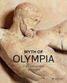 Image for Myth of Olympia  : cult and gamesVolume I,: Antiquity