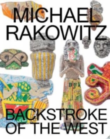 Image for Michael Rakowitz - backstroke of the west