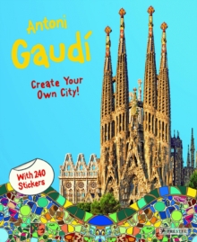 Antoni Gaudi: Create Your Own City Sticker Book