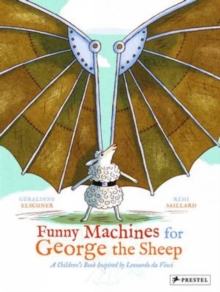 Image for Funny machines for George the sheep  : a children's book inspired by Leonardo Da Vinci