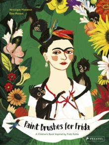 Image for Paint brushes for Frida  : a children's book inspired by Frida Kahlo