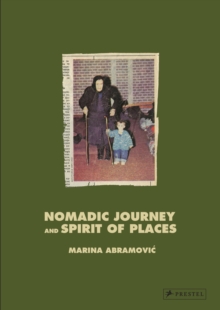Image for Marina Abramovic  : nomaid journey and spirit of places
