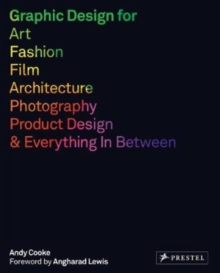 Image for Graphic Design for Art, Fashion, Film, Architecture, Photography, Product Design and Everything in Between