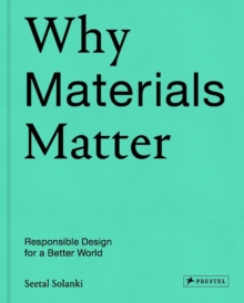Image for Why materials matter  : responsible design for a better world