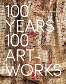 Image for 100 Years, 100 Artworks: A History of Modern and Contemporary Art