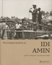 The Unseen Archive of Idi Amin