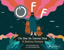 Image for Off: The Day the Internet Died : A Bedtime Fantasy