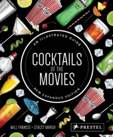 Image for Cocktails of the Movies : An Illustrated Guide to Cinematic Mixology New Expanded Edition