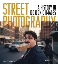Image for Street photography  : a history in 100 iconic images
