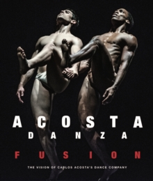 Image for Acosta Danza fusion  : the vision of Carlos Acosta's dance company