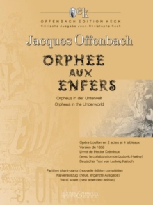 Orpheus in the Underworld: Opera-bouffon in 2 acts and 4 scenes. Piano reduction.