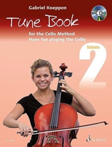 Cello Method: Tune Book 2: Have fun playing the Cello. Book 2. 1-3 cellos, piano ad libitum. Tune book.