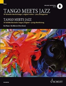 Tango Meets Jazz: 10 Beliebte Klassische Tangos, Original Und Jazzige Bearbeitung