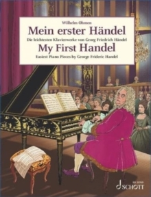 My First Handel: Easiest Piano Pieces by George Frideric Handel. piano.