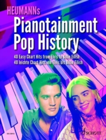 Pianotainment Pop History: 40 Easy Chart Hits from Elvis to Billie Eilish. piano. Songbook.