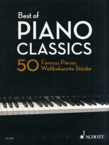 Best Of Piano Classics: 50 Famous Pieces for Piano