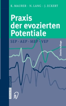 Image for Praxis der evozierten Potentiale: SEP, AEP, MEP, VEP