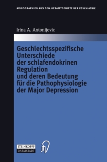 Image for Geschlechtsspezifische Unterschiede der schlafendokrinen Regulation und deren Bedeutung fur die Pathophysiologie der Major Depression