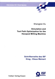 Image for Simulation and Tool Path Optimization for the Hexapod Milling Machine