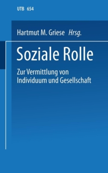 Image for Soziale Rolle : Zur Vermittlung von Individuum und Gesellschaft. Ein soziologisches Studien- und Arbeitsbuch