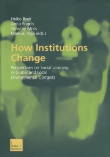 Image for How institutions change  : perspectives on social learning in global and local environmental contexts
