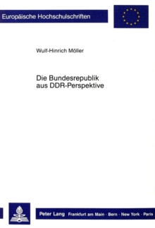 Die Bundesrepublik aus DDR-Perspektive