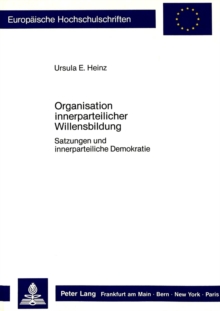 Image for Organisation innerparteilicher Willensbildung : Satzungen und innerparteiliche Demokratie