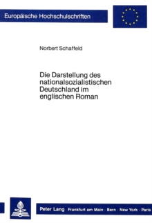 Die Darstellung des nationalsozialistischen Deutschland im englischen Roman