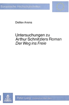 Untersuchungen zu Arthur Schnitzlers Roman 'Der Weg ins Freie'