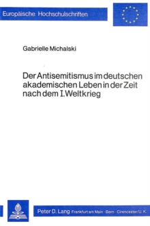 Image for Der Antisemitismus im deutschen akademischen Leben in der Zeit nach dem I. Weltkrieg