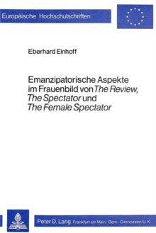 Image for Emanzipatorische Aspekte im Frauenbild von «The Review», «The Spectator» und «The Female Spectator»