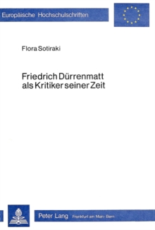 Friedrich Duerrenmatt als Kritiker seiner Zeit