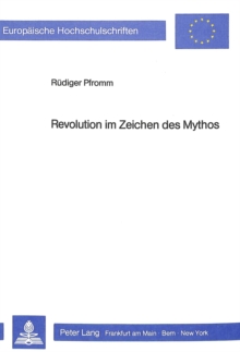Revolution im Zeichen des Mythos