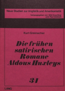 Die fruehen satirischen Romane Aldous Huxleys